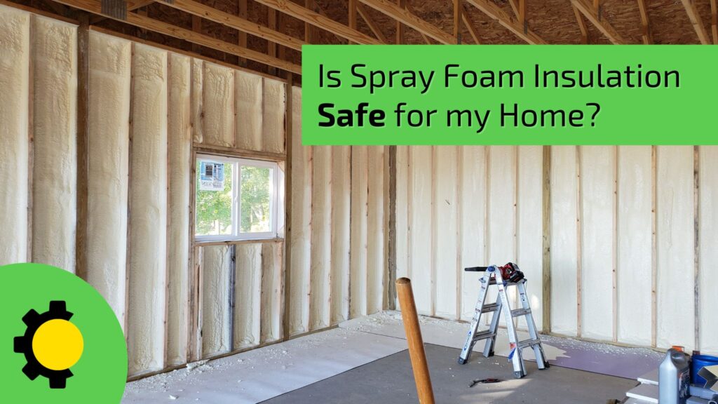 Is Spray Foam Insulation Safe