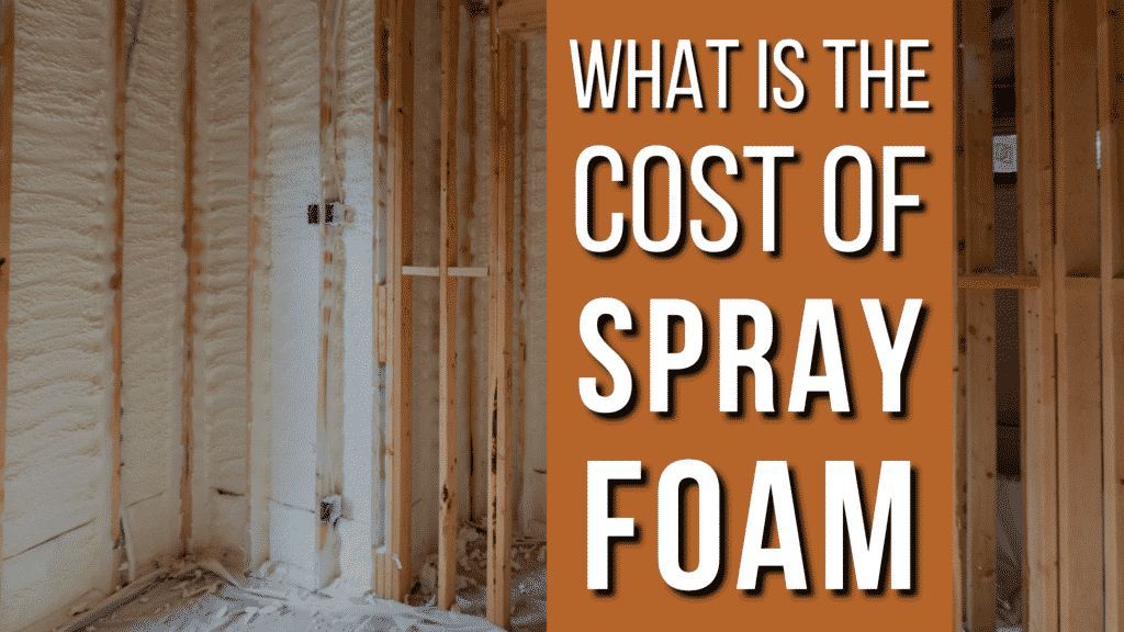 How Much Does Spray Foam Insulation Cost?