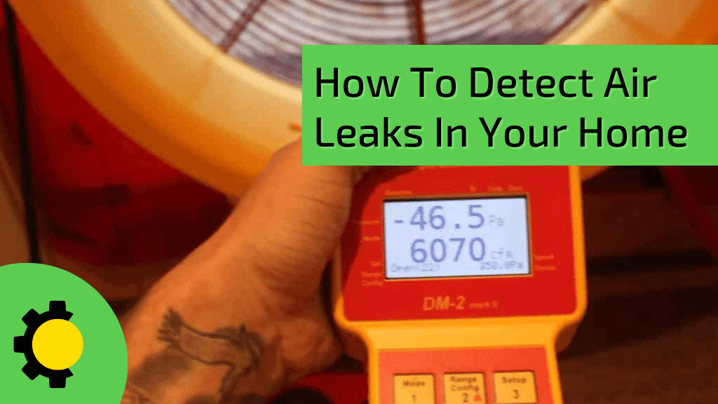 How To Detect Air Leaks In Your Home