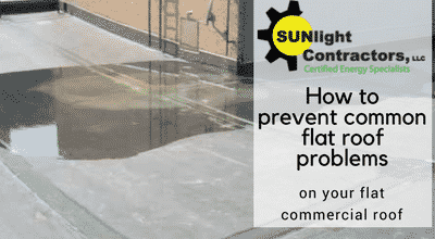 flat roof problems - how to fix them by sunlight contractors