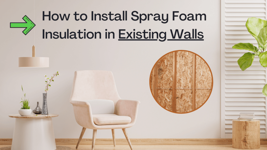 How to Install Spray Foam Insulation in Existing Walls