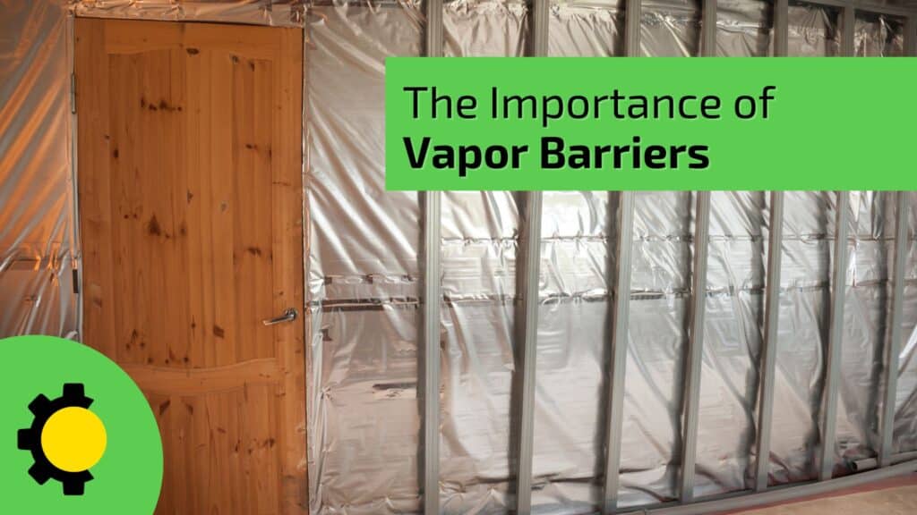 The Importance of Vapor Barriers